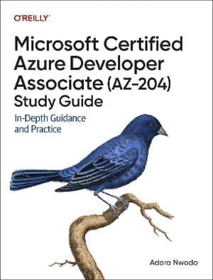Microsoft Certified Azure Developer Associate (AZ-204) Study Guide
