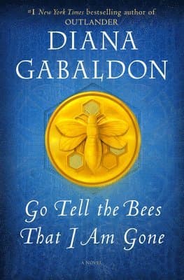 Omslag till boken Go Tell the Bees That I Am Gone av Diana Gabaldon