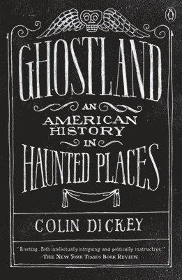 Ghostland: An American History in Haunted Places