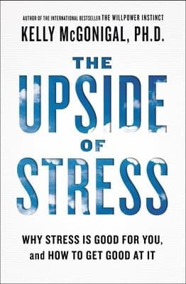 The Upside of Stress