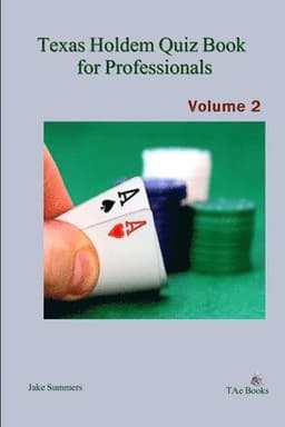 Texas Holdem Quiz Book for Professionals, Volume 2