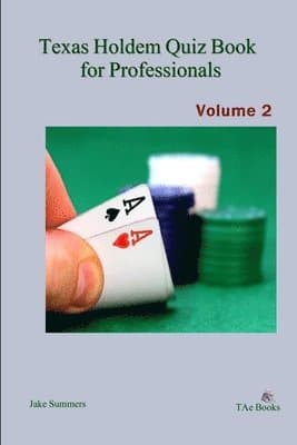 Texas Holdem Quiz Book for Professionals, Volume 2