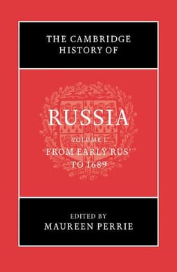The Cambridge History of Russia: Volume 1, From Early Rus' to 1689