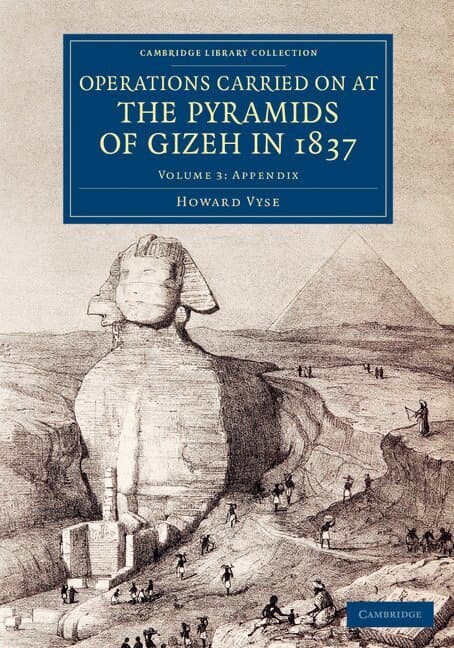 Operations Carried On at the Pyramids of Gizeh in 1837: Volume 3, Appendix