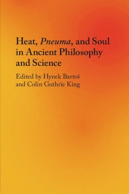 Heat, Pneuma, and Soul in Ancient Philosophy and Science