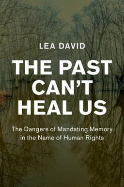 The Past Can't Heal Us