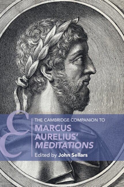 The Cambridge Companion to Marcus Aurelius' Meditations