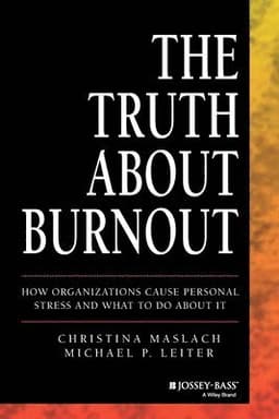 Truth About Burnout