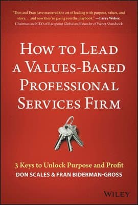 How to Lead a Values-Based Professional Services Firm