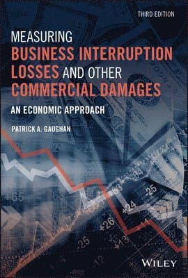 Measuring Business Interruption Losses and Other Commercial Damages