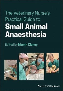 Veterinary Nurse's Practical Guide to Small Animal Anaesthesia