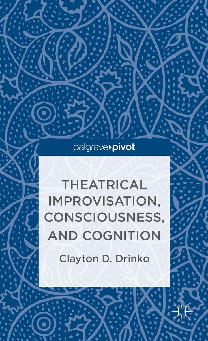 Theatrical Improvisation, Consciousness, and Cognition
