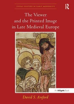Viewer and the Printed Image in Late Medieval Europe