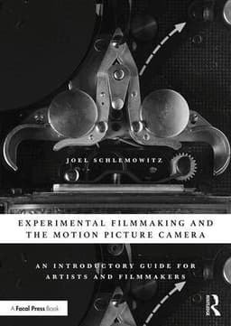 Experimental Filmmaking and the Motion Picture Camera