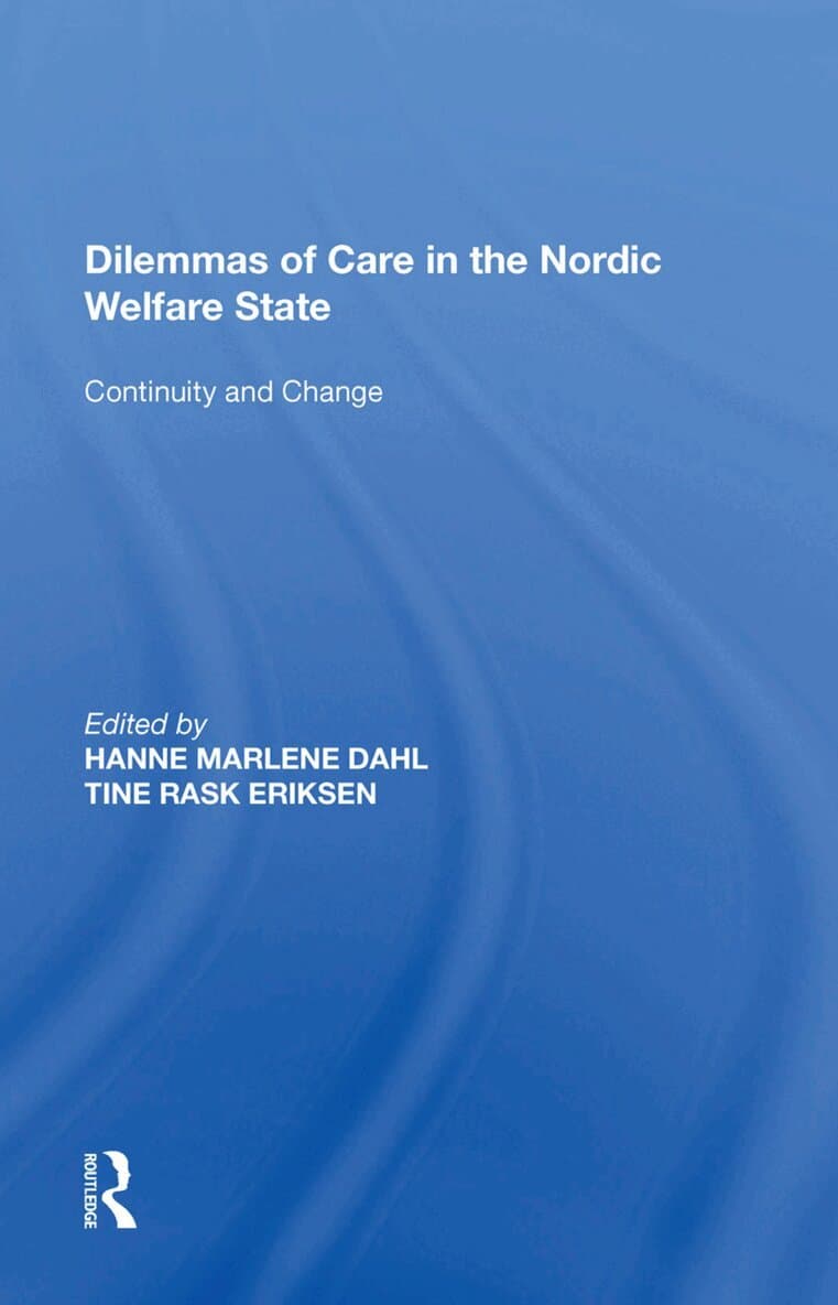 Dilemmas of Care in the Nordic Welfare State