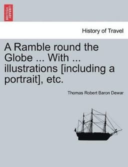Ramble Round the Globe ... with ... Illustrations [Including a Portrait], Etc.