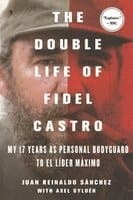 The Double Life of Fidel Castro