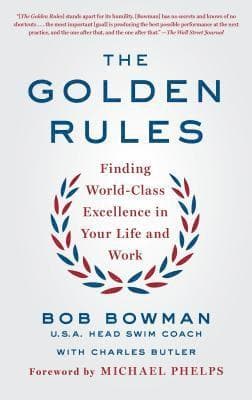 The Golden Rules: Finding World-Class Excellence in Your Life and Work