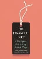 The Financial Diet: A Total Beginner's Guide to Getting Good with Money
