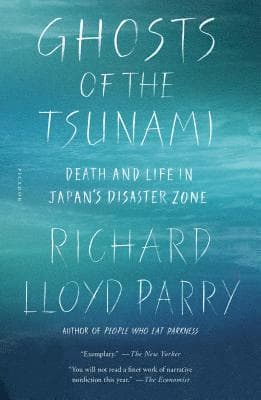 Ghosts of the Tsunami: Death and Life in Japan's Disaster Zone