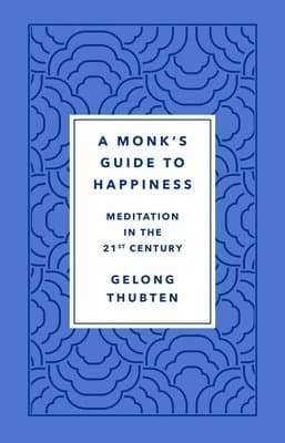 A Monk's Guide to Happiness
