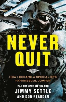 Never Quit (Young Adult Adaptation): How I Became a Special Ops Pararescue Jumper