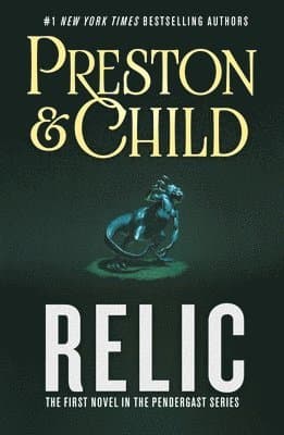 Relic: The First Novel in the Pendergast Series