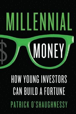 Millennial Money: How Young Investors Can Build a Fortune