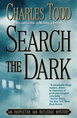 Search the Dark: An Inspector Ian Rutledge Mystery