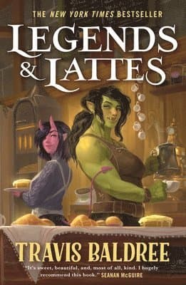 Legends & Lattes: A Novel of High Fantasy and Low Stakes