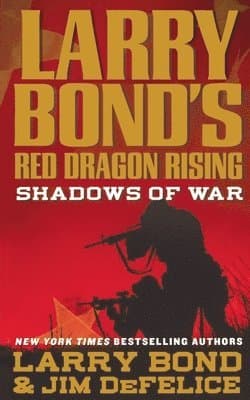 Larry Bond's Red Dragon Rising: Shadows of War