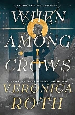Omslag till boken When Among Crows av Veronica Roth