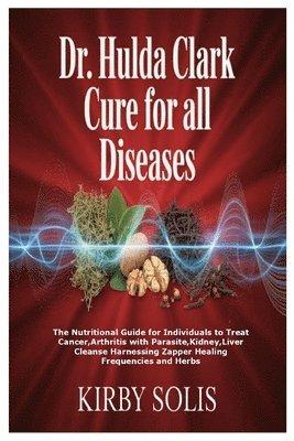 Dr. Hulda Clark Cure for All Diseases
