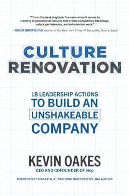 Culture Renovation: 18 Leadership Actions to Build an Unshakeable Company