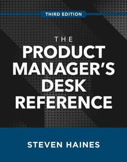 Product Manager's Desk Reference, Third Edition