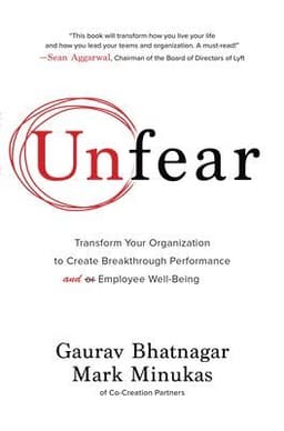Unfear: Transform Your Organization to Create Breakthrough Performance and Employee Well-Being