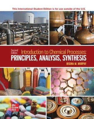 Introduction to Chemical Processes: Principles Analysis Synthesis ISE