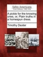 Pickle for the Knowing Ones, Or, Plain Truths in a Homespun Dress.