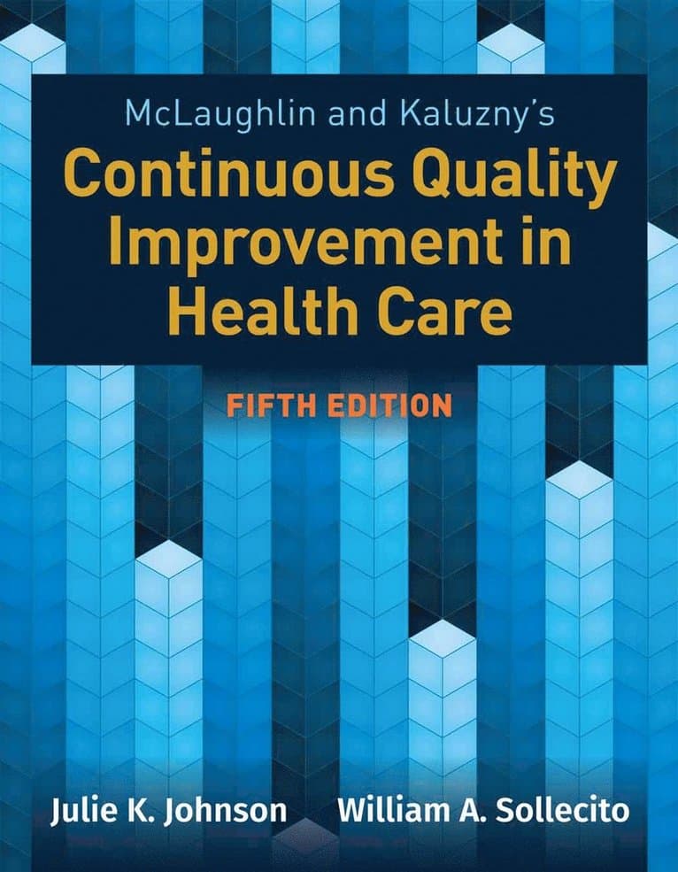 McLaughlin & Kaluzny's Continuous Quality Improvement in Health Care