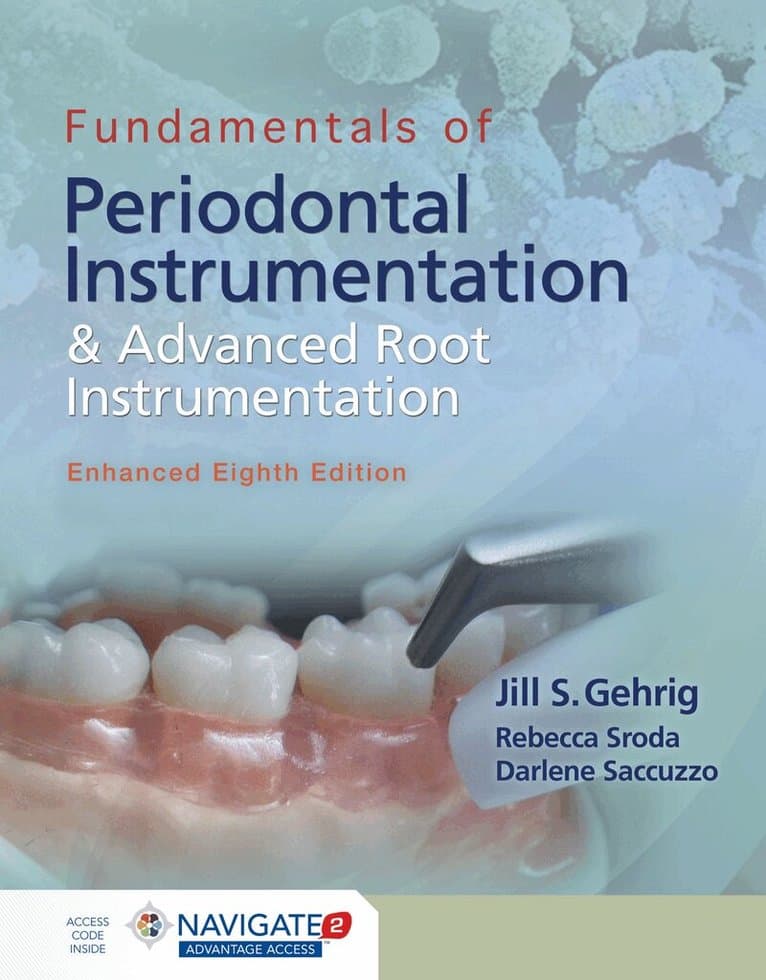 Fundamentals of Periodontal Instrumentation and Advanced Root Instrumentation, Enhanced