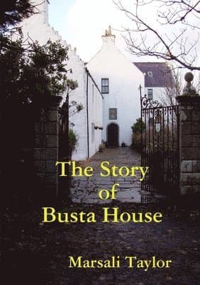 Story of Busta House