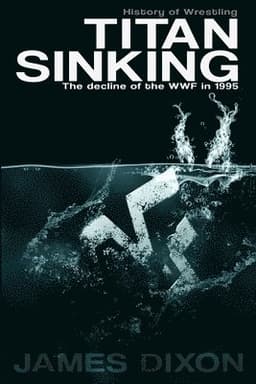 Titan Sinking: the Decline of the Wwf in 1995