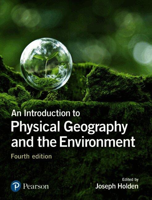 Introduction to Physical Geography and the Environment, An