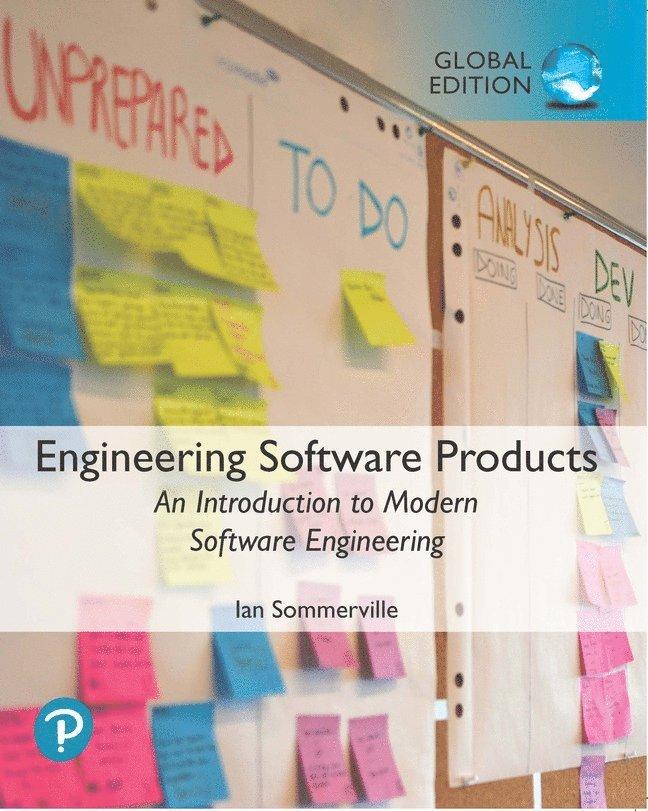 Engineering Software Products: An Introduction to Modern Software Engineering, Global Edition