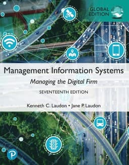 Management Information Systems: Managing the Digital Firm, Global Edition