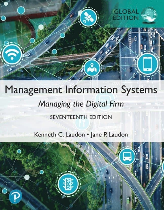 Management Information Systems: Managing the Digital Firm, Global Edition