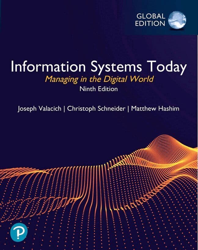 Information Systems Today: Managing in the Digital World, Global Edition