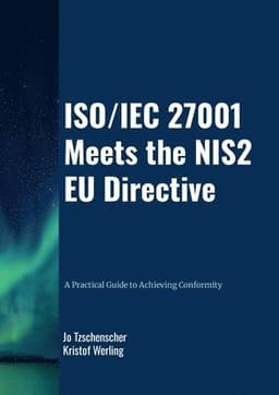 ISO/IEC 27001 meets the NIS2 EU Directive - A Practical Guide to Achieving Conformity