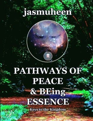 Pathways of Peace and Being Essence: Keys to the Kingdom