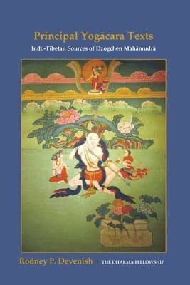 Yogacara Texts: Indo-Tibetan Sources of Dzogchen Mahamudra